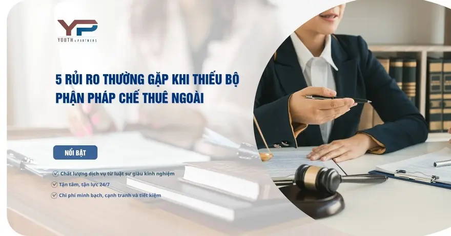 Khám phá 5 rủi ro pháp lý khi thiếu pháp chế thuê ngoài; giải pháp tối ưu giúp doanh nghiệp quản trị hợp đồng, lao động và bảo mật dữ liệu hiệu quả, bền vững.