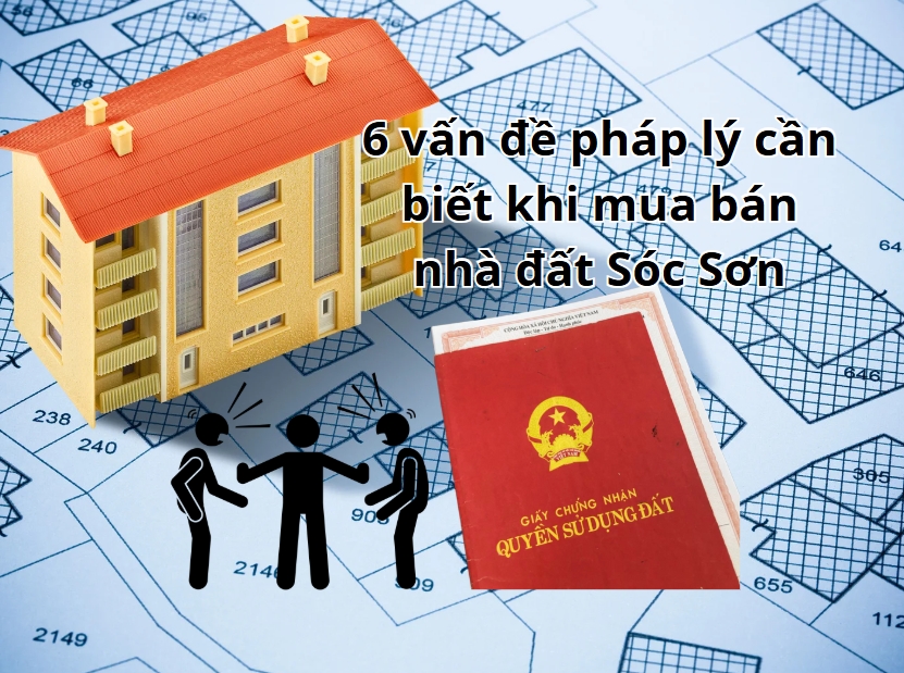 Tư vấn pháp lý nhà đất Sóc Sơn toàn diện: thủ tục sang tên, tách thửa, mua bán, xử lý tranh chấp, phòng ngừa rủi ro, bảo vệ quyền lợi pháp lý của bạn.