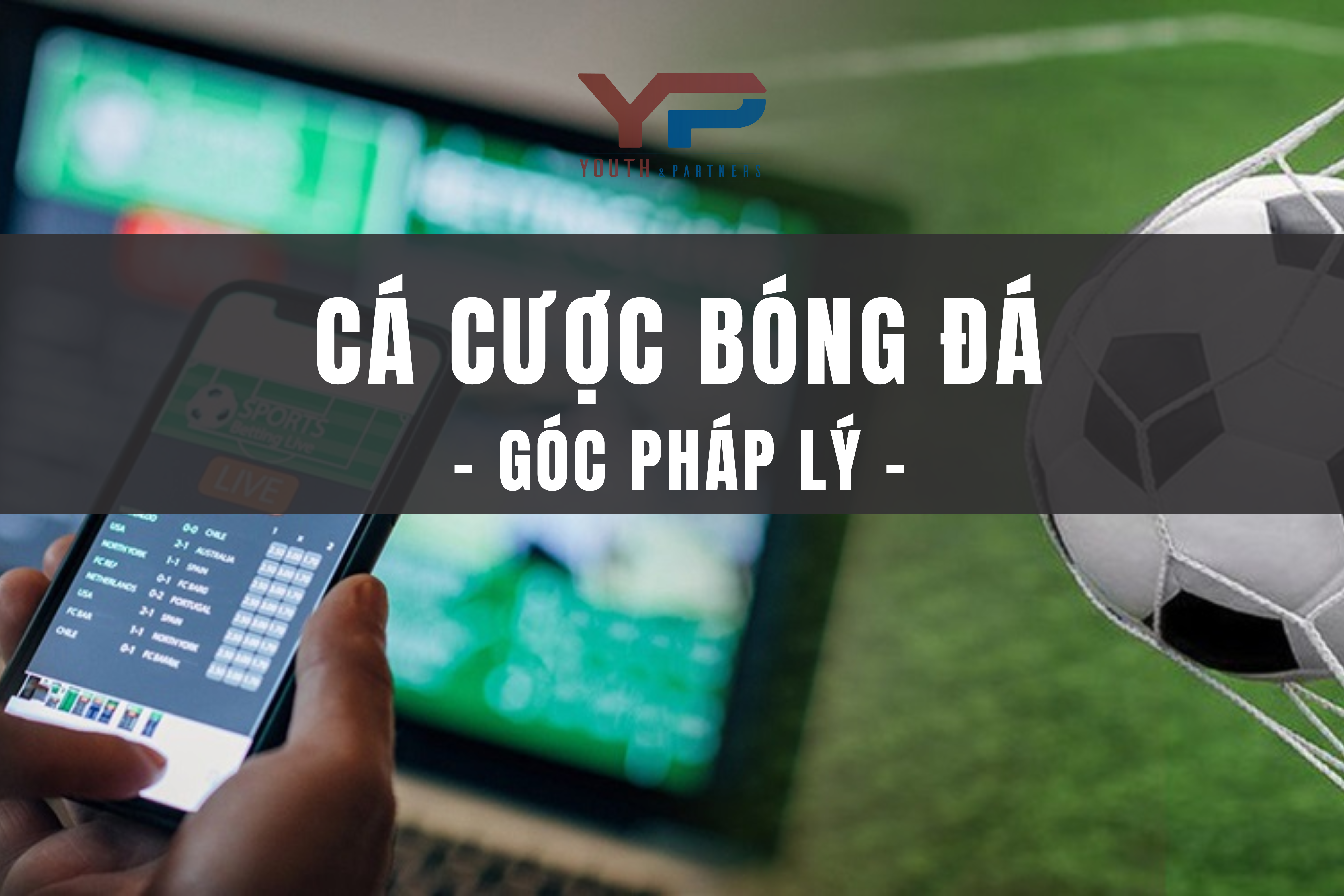 CÁ CƯỢC BÓNG ĐÁ - Góc pháp lý