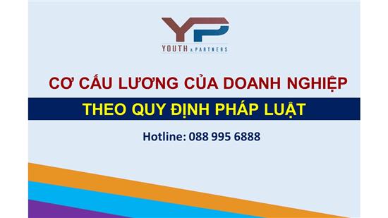 Cơ cấu lương của doanh nghiệp theo quy định của pháp luật