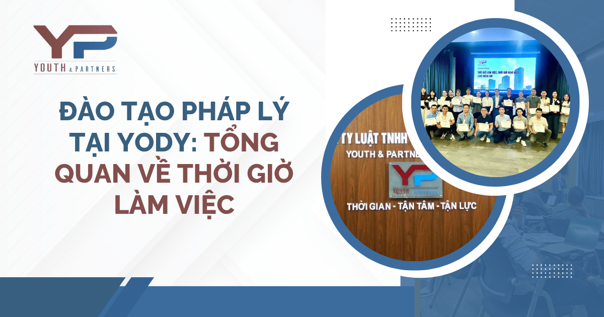 Y&P đã tổ chức chương trình đào tạo pháp lý nội bộ cho Công ty Cổ phần Thời trang YODY với chuyên đề “Thời giờ làm việc – Thời gian nghỉ ngơi – Làm thêm giờ”.