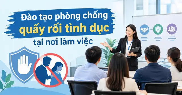 Đào tạo phòng chống quấy rối tình dục tại nơi làm việc