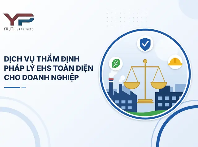 Dịch vụ thẩm định pháp lý EHS toàn diện cho doanh nghiệp