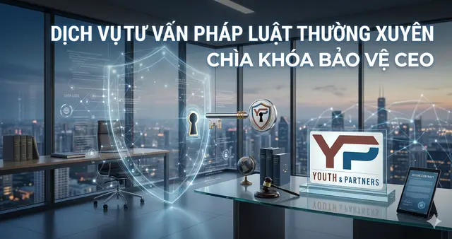 Dịch Vụ Tư Vấn Pháp Luật Thường Xuyên: Chìa khóa bảo vệ CEO
