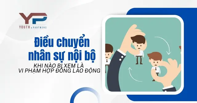 Điều chuyển nhân sự nội bộ - Khi nao vi phạm hợp đồng