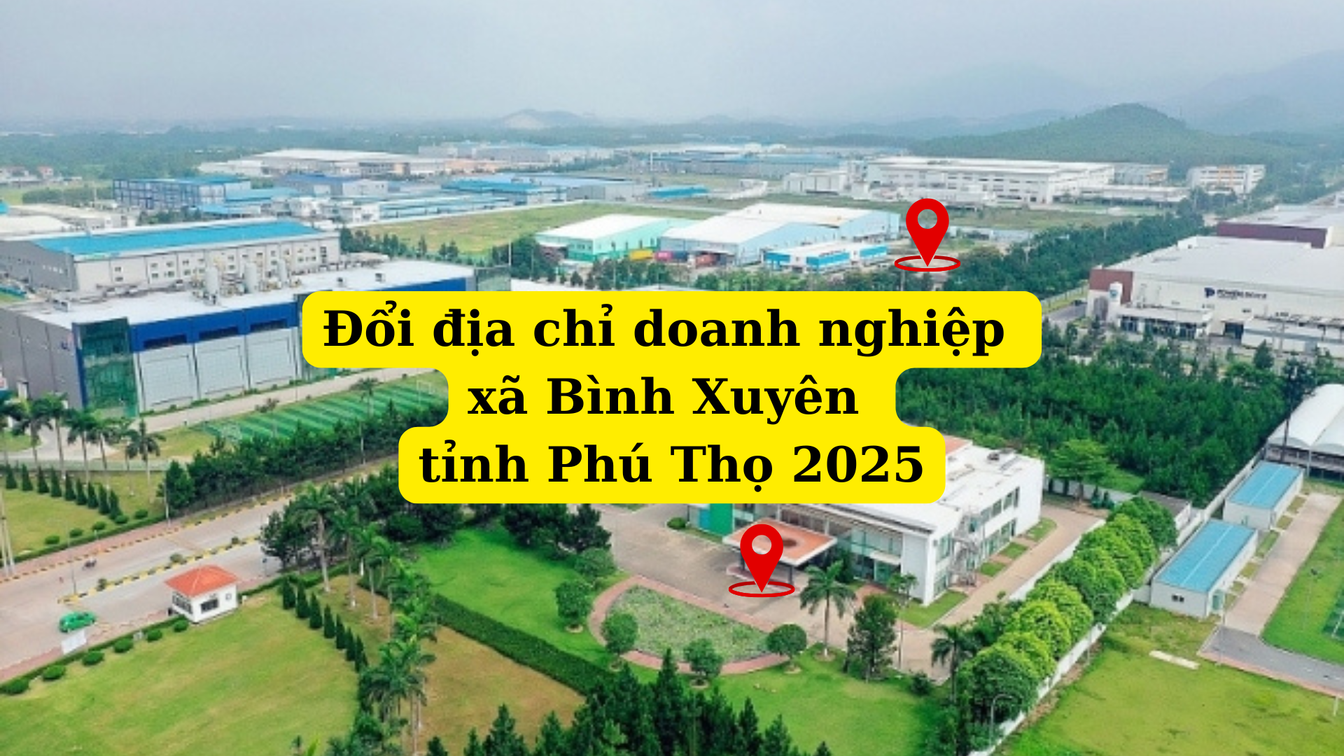 Hướng dẫn thủ tục đổi địa chỉ doanh nghiệp tại xã Bình Xuyên tỉnh Phú Thọ sau sáp nhập. Cập nhật quy định mới, tránh sai sót pháp lý, tiết kiệm thời gian.