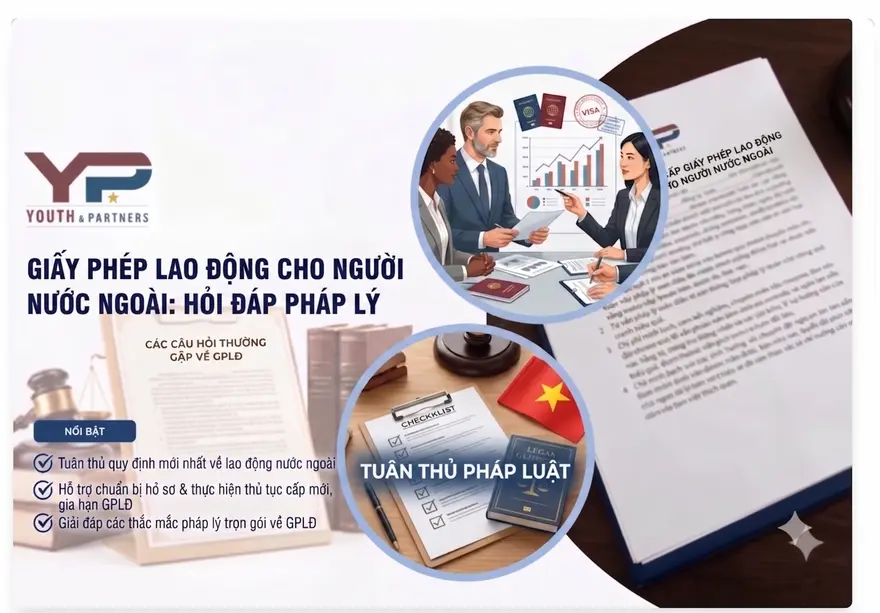 Y&P Law Firm giải đáp pháp lý về cấp giấy phép lao động cho người nước ngoài: Điều kiện, rủi ro và thủ tục mới nhất theo NĐ 219/2025 cho doanh nghiệp FDI.
