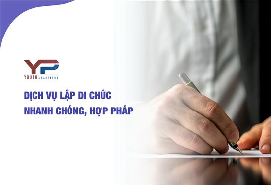 Dịch vụ lập di chúc nhanh chóng, hợp pháp