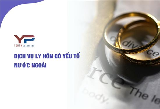 Dịch vụ ly hôn có yếu tố nước ngoài