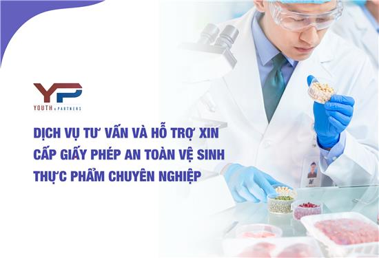 Dịch vụ tư vấn và hỗ trợ xin cấp giấy phép an toàn vệ sinh thực phẩm chuyên nghiệp