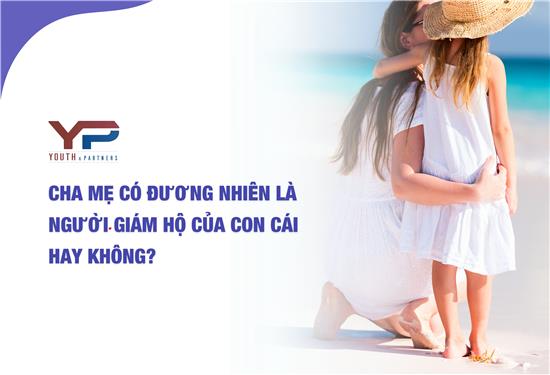 Cha mẹ có đương nhiên là người giám hộ của con cái hay không?