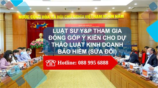 Luật sư Y&P tham gia đóng góp ý kiến cho dự thảo Luật Kinh doanh bảo hiểm (sửa đổi)