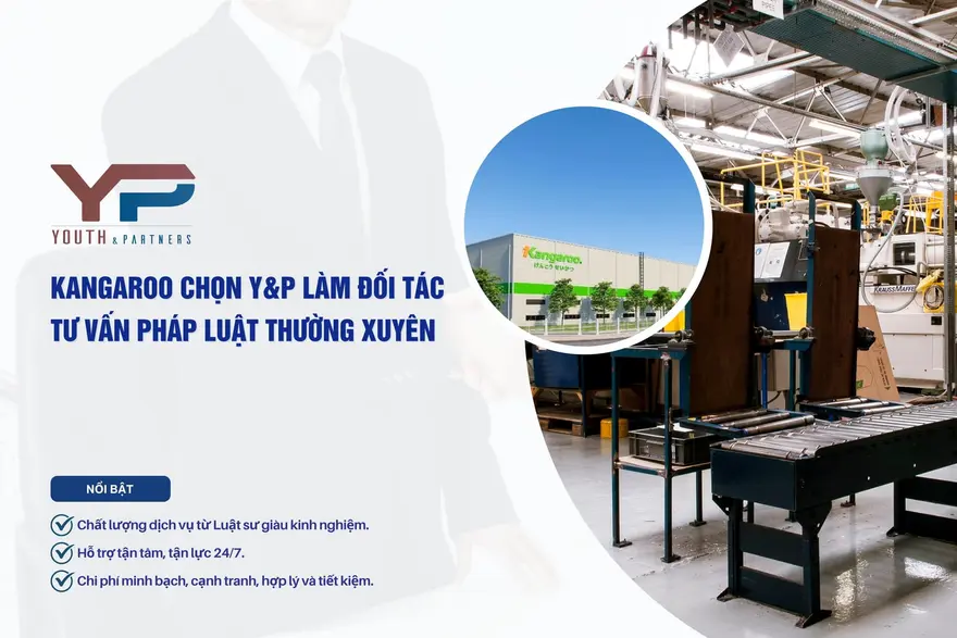 Tập đoàn Kangaroo chọn Y&P làm đối tác tư vấn pháp luật thường xuyên. Khám phá giải pháp pháp lý chuyên nghiệp giúp doanh nghiệp quản trị rủi ro toàn diện.