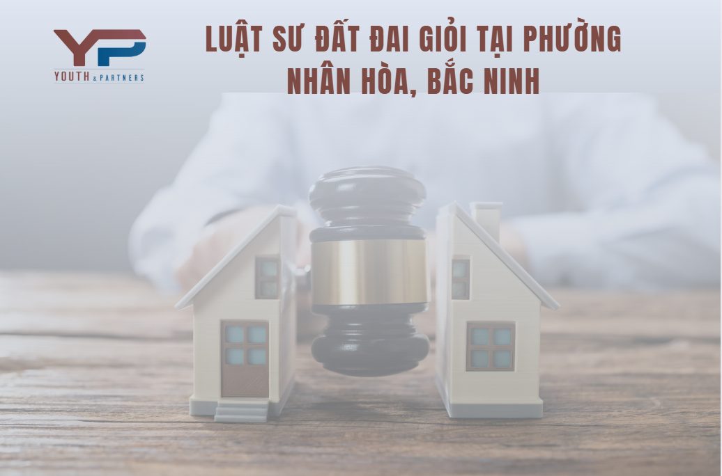 Bạn đang tìm luật sư đất đai giỏi tại Phường Nhân Hòa? Công ty luật TNHH Youth & Partners cung cấp dịch vụ tư vấn, tranh tụng đất đai chuyên nghiệp sẽ hỗ trợ.