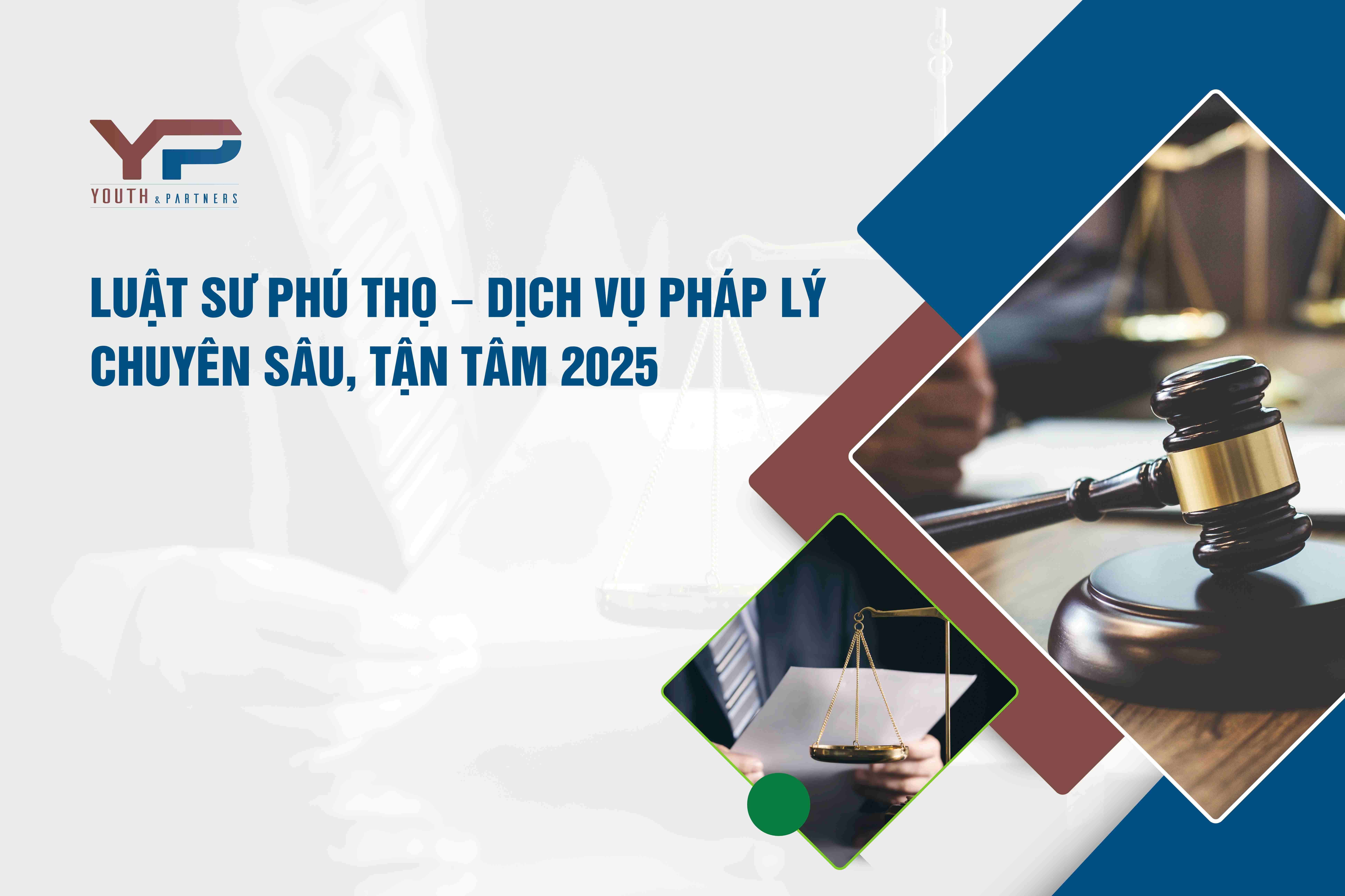 Youth & Partners cung cấp dịch vụ pháp lý chuyên nghiệp tại Phú Thọ, đội ngũ luật sư giàu kinh nghiệm, giải pháp minh bạch, hiệu quả cho cá nhân và doanh nghiệp. Liên hệ ngay!