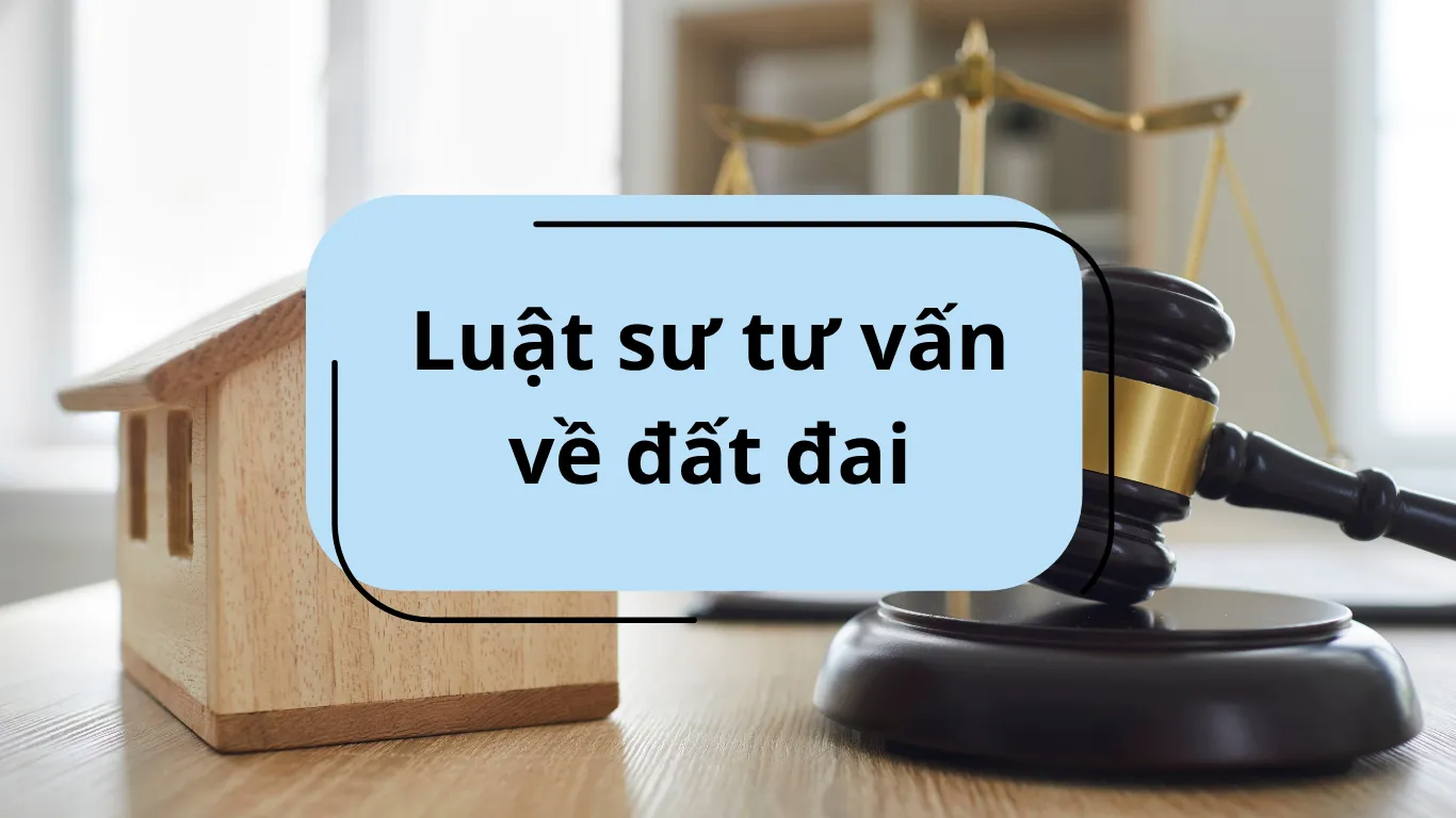 Luật sư tư vấn về đất đai
