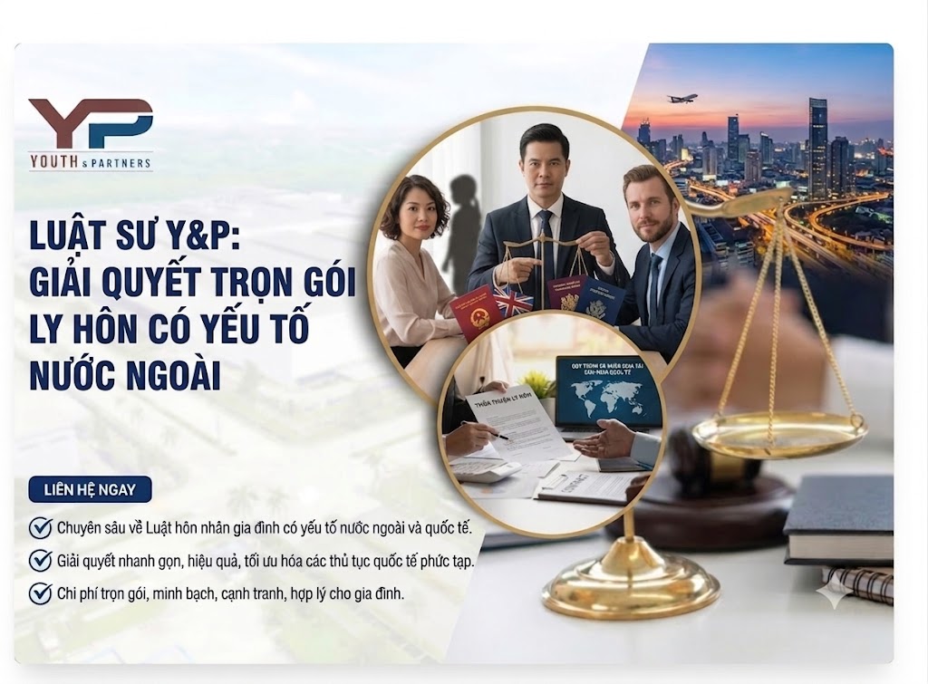 Luật sư Y&P chuyên giải quyết trọn gói ly hôn có yếu tố nước ngoài. Tư vấn thủ tục nhanh gọn, xử lý triệt để tranh chấp tài sản, quyền nuôi con cho khách hàng.