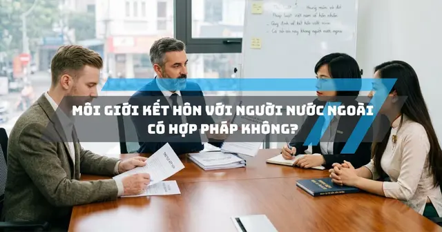 Môi giới kết hôn với người nước ngoài có hợp pháp không?