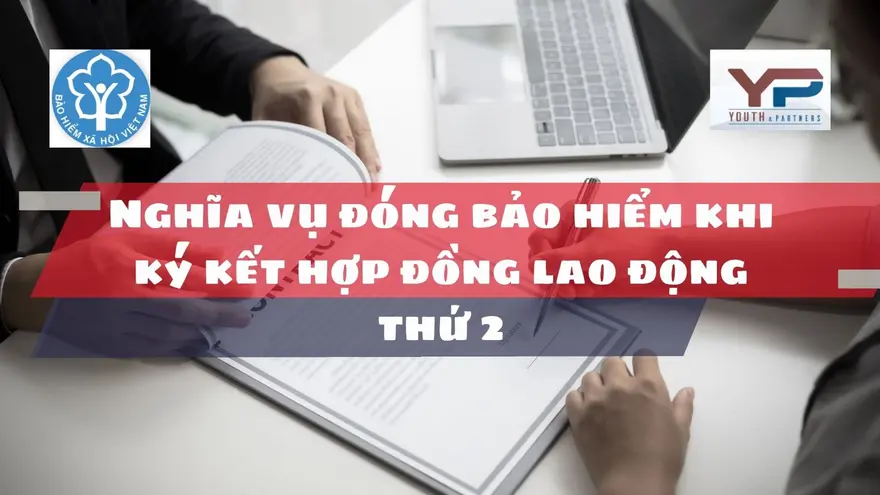 Ký kết hợp đồng lao động thứ 2, doanh nghiệp có thể phát sinh nghĩa vụ đóng BHXH nếu hợp đồng có đầy đủ đặc điểm của hợp đồng lao động theo quy định pháp luật.