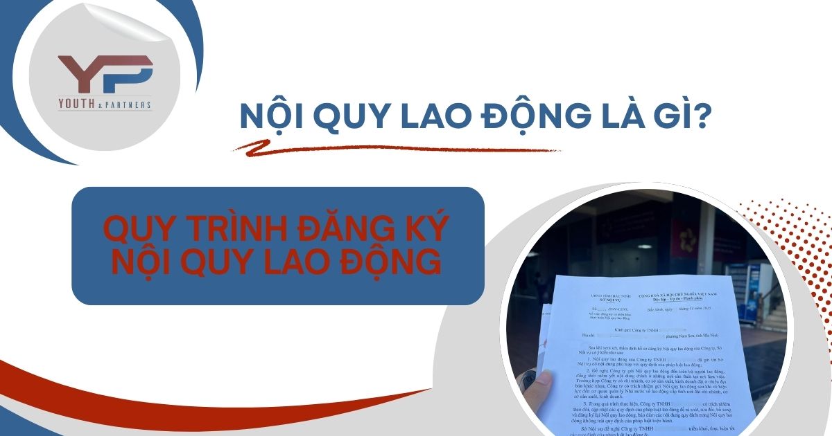 Nội quy lao động là gì? Quy trình đăng ký nội quy lao động