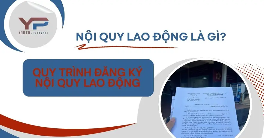 Thế nào là nội quy lao động trong doanh nghiệp theo pháp luật? Tìm hiểu quy định liên quan đến nội quy lao động và quy trình đăng ký nội quy lao động mới nhất
