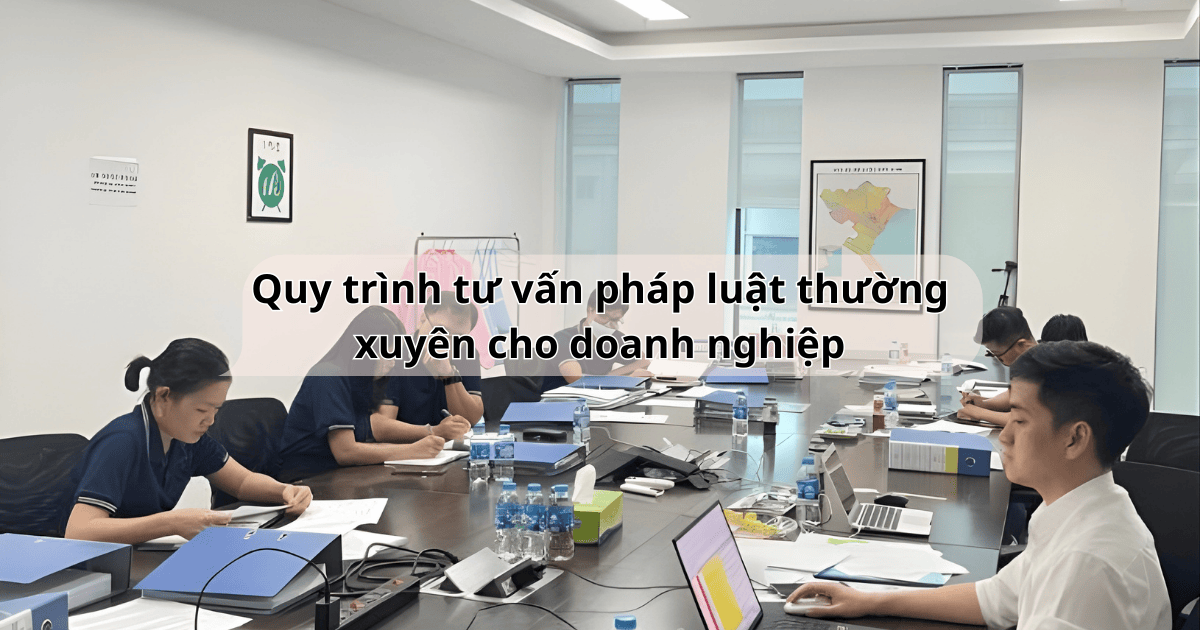 Quy trình tư vấn pháp luật thường xuyên cho doanh nghiệp