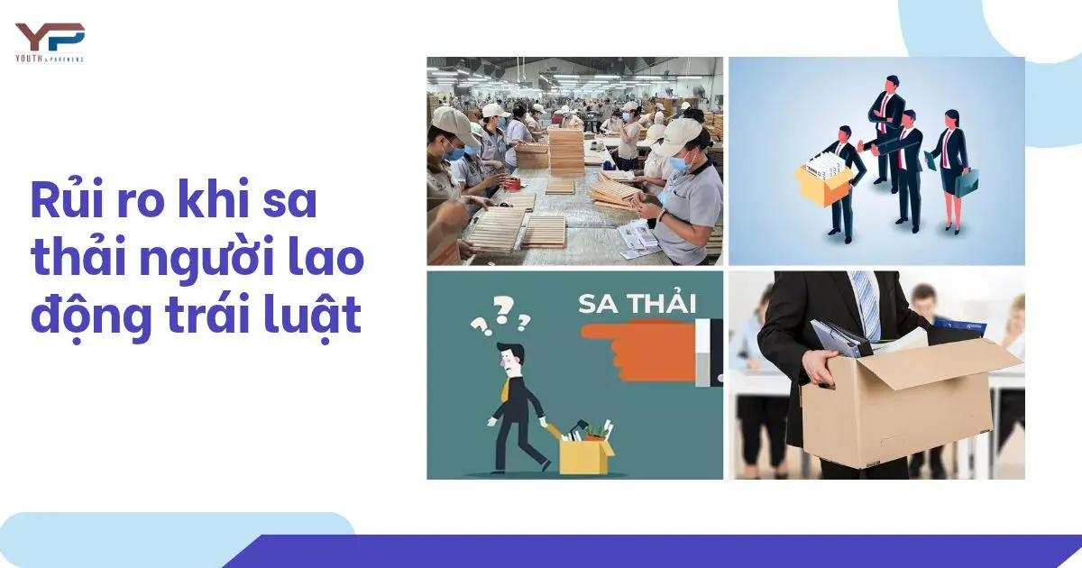 Rủi ro khi sa thải người lao động trái luật