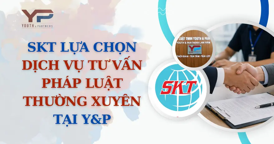 SKT lựa chọn Y&P Law Firm làm đơn vị tư vấn pháp luật thường xuyên nhằm hoàn thiện hệ thống quản trị lao động, tuân thủ pháp luật và phát triển bền vững.