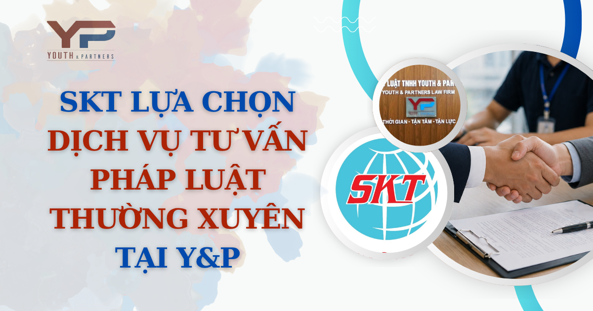 SKT lựa chọn dịch vụ tư vấn pháp luật thường xuyên tại Y&P