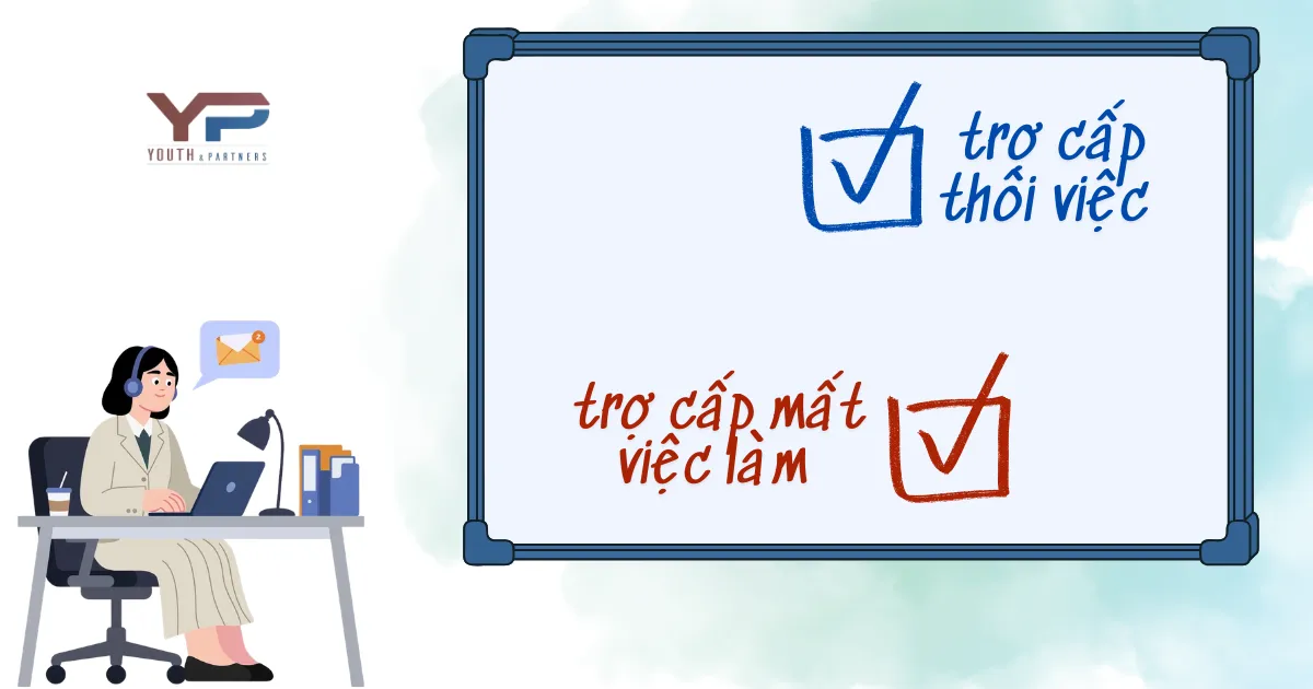 So sánh trợ cấp thôi việc và trợ cấp mất việc làm 