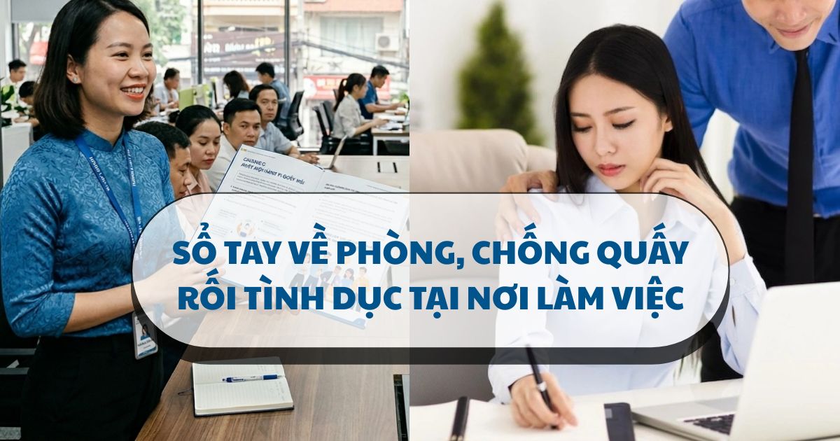 YP Law Firm giới thiệu Sổ tay phòng, chống quấy rối tình dục tại nơi làm việc. Tài liệu chuẩn giúp nhận diện hành vi và hỗ trợ doanh nghiệp xử lý vi phạm.