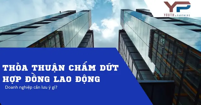 Thỏa thuận chấm dứt hợp đồng lao động và trợ cấp thôi việc