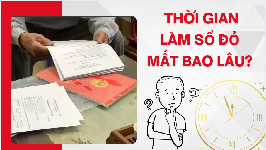 Thời gian làm sổ đỏ mất bao lâu? Quy định pháp luật mới nhất