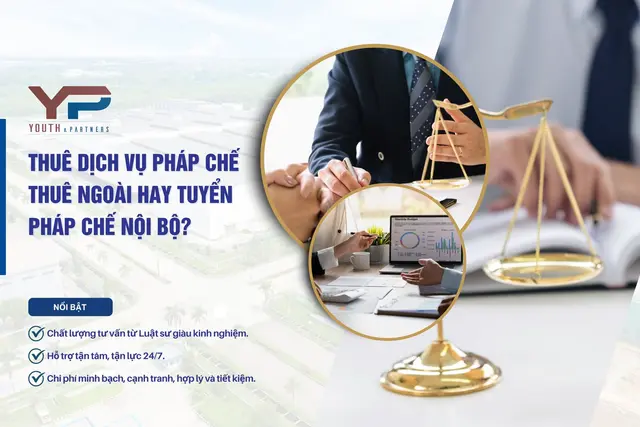 Thuê dịch vụ tư vấn pháp lý thường xuyên hay tuyển pháp chế nội bộ cho doanh nghiệp?