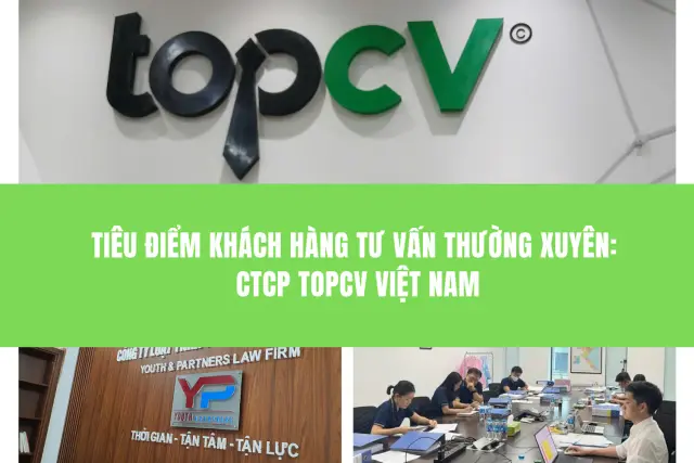 Khách hàng tư vấn pháp luật thường xuyên: CTCP TopCV Việt Nam