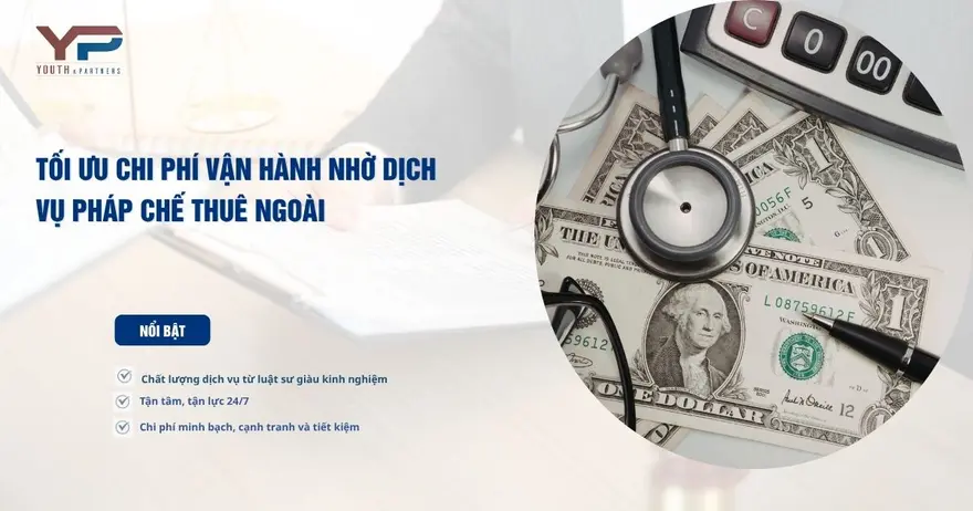 Dịch vụ pháp chế thuê ngoài giúp tối ưu chi phí vận hành cho doanh nghiệp, giảm thiểu rủi ro pháp lý và nâng cao hiệu quả quản trị doanh nghiệp bền vững.