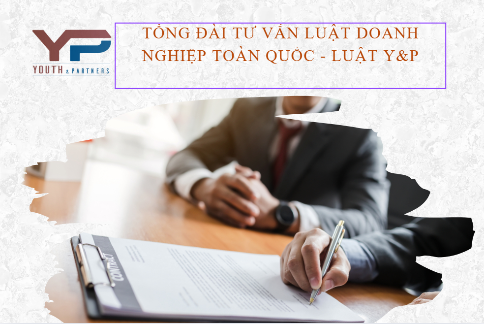 Tổng đài tư vấn luật doanh nghiệp toàn quốc - Luật Y&P