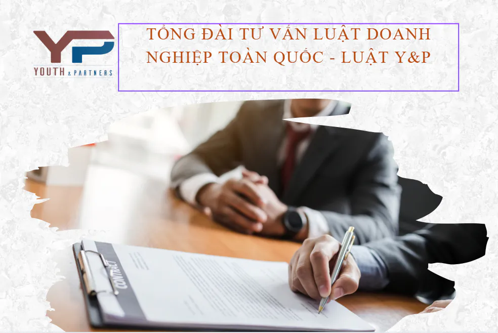 Tổng đài tư vấn luật doanh nghiệp toàn quốc - Luật Y&P