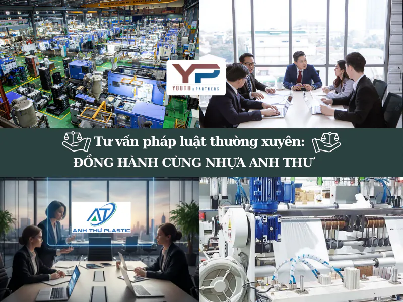 Tư vấn pháp luật thường xuyên: Bước tiến chiến lược trong quản trị rủi ro ngành sản xuất nhựa. Y&P Law Firm chính thức ký kết đồng hành cùng Nhựa Anh Thư.