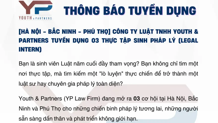 YP Law Firm tuyển dụng thực tập sinh pháp lý tại Hà Nội, Bắc Ninh, Phú Thọ – cơ hội trải nghiệm thực chiến, rèn luyện kỹ năng và phát triển nghề luật sư.
