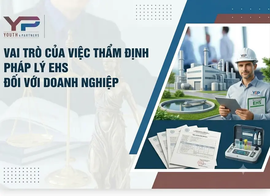 Thẩm định pháp lý EHS giúp doanh nghiệp sớm nhận diện được rủi ro về môi trường, an toàn lao động, chữa cháy để tránh bị đình chỉ hoạt động kinh doanh. 