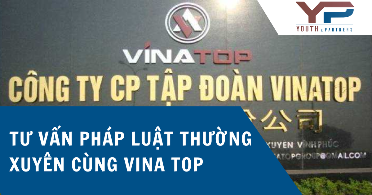 Tư vấn pháp luật thường xuyên cho Vina Top cùng YP Lawfirm