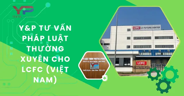Y&P tư vấn pháp luật thường xuyên cho LCFC (Việt Nam)